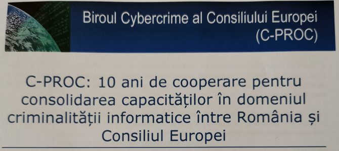 11 aprilie / Biroul Cybercrime al Consiliului Europei – 10 ani de cooperare pentru consolidarea capacitatilor in domeniul criminalitatii informatice intre Romania si Consiliul Europei