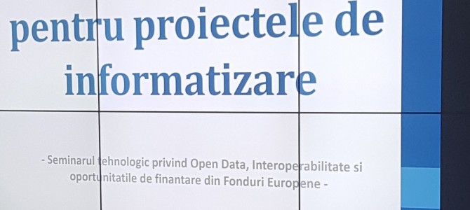 Un nou seminar tehnologic ANSSI: despre Open Data, interoperabilitate si surse de finantare