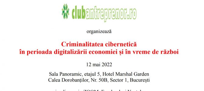 12 mai / Criminalitatea cibernetică în perioada digitalizării economiei și în vreme de război